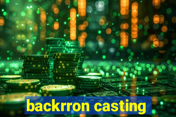 backrron casting